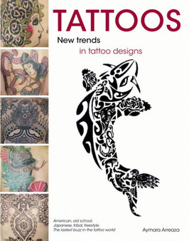 Tattoos : New Trends in Tattoo Designs by Aymara Arreaza - Paperback