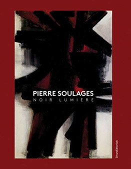 Pierre Soulages : Noir Lumiere by Silvana Editoriale - Paperback
