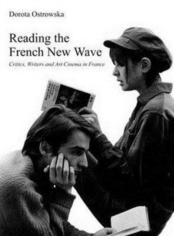 Reading the French New Wave by Dorota Ostrowska - Hardback