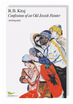 R.B. Kitaj - Confessions Of An Old Jewish Painter by R B Kitaj - Hardback