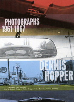 Dennis Hopper : Photographs 1961-1967 by Dennis Hopper - Hardback