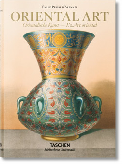 Emile Prisse d'Avennes. Oriental Art by Sheila S.Blair & Jonathan M. Bloom - Hardback