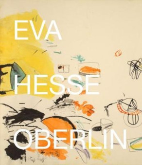 EVA Hesse Oberlin Drawings : Drawings in the Collection of the Allen Memorial Art Museum, Oberlin College by Eva Hesse - Hardback