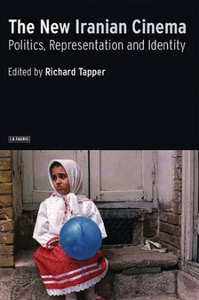 The New Iranian Cinema : Politics, Representation and Identity by Richard Tapper - Paperback