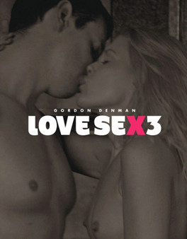 Love Sex 3 by Gordon Denman - Hardback