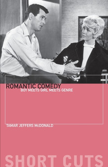 Romantic Comedy ??? Boy Meets Girl Meets Genre by Tamar Mcdonald - Paperback