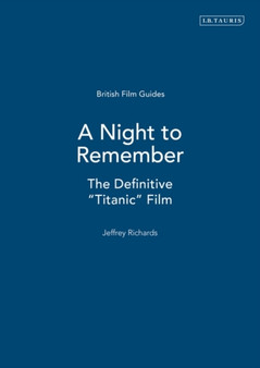 A Night to Remember : The Definitive "Titanic" Film by Jeffrey Richards - Paperback