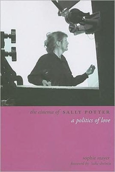 The Cinema of Sally Potter ??? A Politics of Love by Sophie Mayer - Paperback