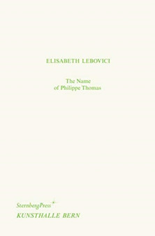 The Name of Philippe Thomas / Philippe Thomas` Name by Elisabeth Lebovici - Paperback