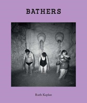 Ruth Kaplan: Bathers by Ruth Kaplan - Hardback