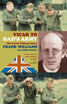 Vicar to "Dad's Army" : The Frank Williams Story by Frank Williams - Paperback