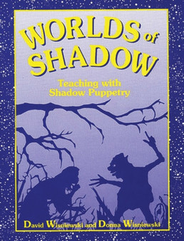 Worlds of Shadow : Teaching with Shadow Puppetry by David Wisniewski - Paperback