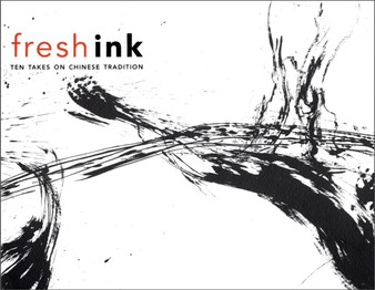 Fresh Ink : Ten Takes on Chinese Tradition by Hao Sheng - Paperback