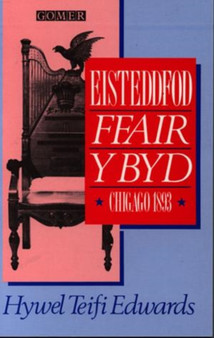 Eisteddfod Ffair y Byd Chicago, 1893 by Hywel Teifi Edwards - Paperback