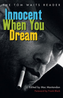 Innocent When You Dream : The Tom Waits Reader by Perseus - Paperback