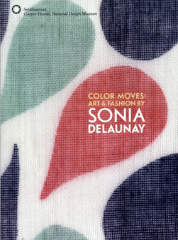 Color Moves - Art & Fashion by Sonia Delaunay by Matilda McQuaid - Paperback