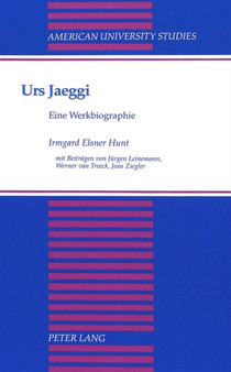Urs Jaeggi : Eine Werkbiographie : 101 by Irmgard Elsner Hunt - Hardback