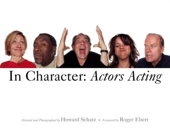 In Character: Actors Acting by Howard Schatz - Hardback