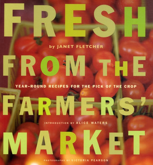 Fresh from the Farmers Market by Janet Fletcher - Paperback