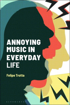 Annoying Music in Everyday Life by Felipe Trotta - Paperback