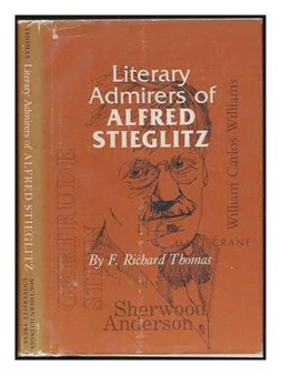 Literary Admirers-Alfred Stieglitz by Thomas - Hardback