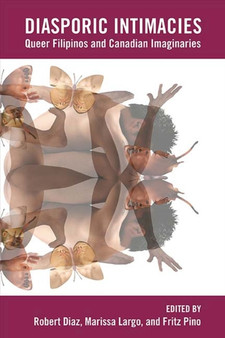 Diasporic Intimacies : Queer Filipinos and Canadian Imaginaries by Robert Diaz - Paperback