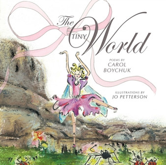 THE Tiny World : Poems by Carol Boychuk by CAROL BOYCHUK - Paperback