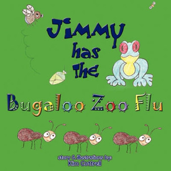 Jimmy Has the Bugaloo Zoo Flu by Kim Cottrell - Paperback