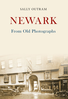 Newark from Old Photographs by Sally Outram - Paperback