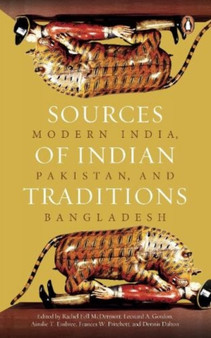 Sources of Indian Traditions : Modern India, Pakistan, and Bangladesh by Edited by Rachel Fell McDermott et. al. - Paperback