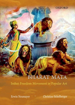 Bharat Mata : Calendar Art and India's Freedom Struggle by Erwin Neumayer - Hardback