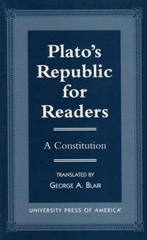 Plato's Republic for Readers : A Constitution by George A. Blair - Paperback