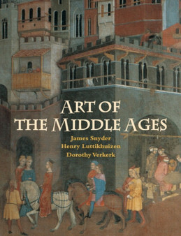 Art of the Middle Ages (Trade) by James Snyder - Paperback
