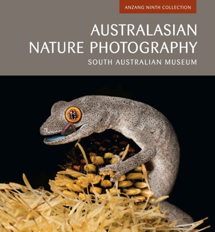 Australasian Nature Photography : ANZANG Ninth Collecton by South Australian Museum - Paperback