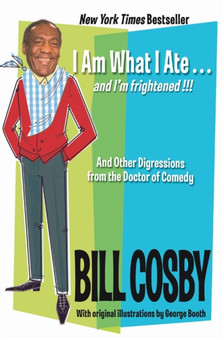 I Am What I Ate : and I'm frightened!!! by Bill Cosby - Paperback