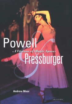 Powell and Pressburger : A Cinema of Magic Spaces by Andrew Moor - Paperback