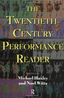 The Twentieth-Century Performance Reader by Michael Huxley - Paperback