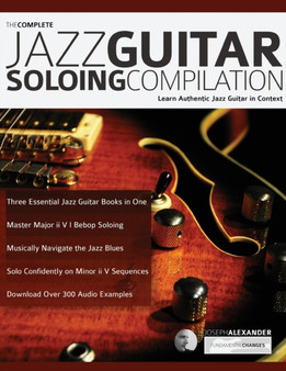 The Complete Jazz Guitar Soloing Compilation by Joseph Alexander - Paperback