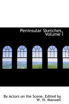 Peninsular Sketches, Volume I by By Actors on Scene - Hardback