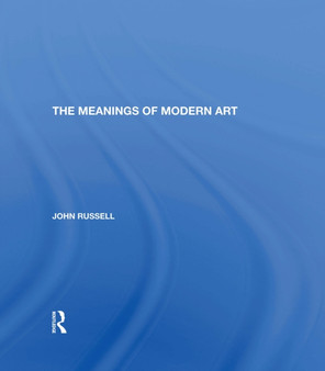 Meanings Of Modern Art : Revised Edition by John Russell - Hardback