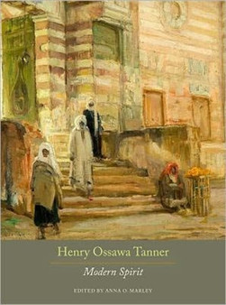 Henry Ossawa Tanner : Modern Spirit by Anna O. Marley - Hardback