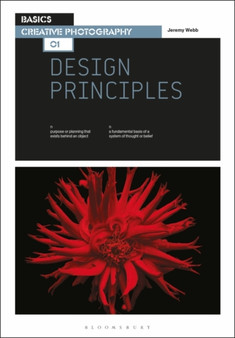 Basics Creative Photography 01: Design Principles by Jeremy Webb - Paperback
