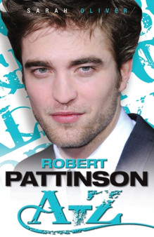 Robert Pattinson A-Z by Sarah Oliver - Paperback