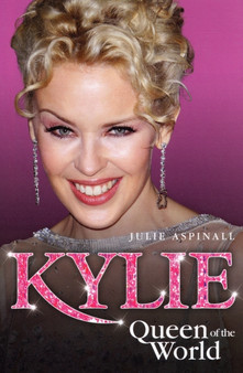 Kylie : Queen of the World by Julie Aspinall - Paperback