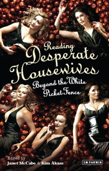 Reading 'Desperate Housewives' : Beyond the White Picket Fence by Janet McCabe - Paperback