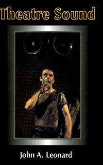 Theatre Sound by John A. Leonard - Hardback