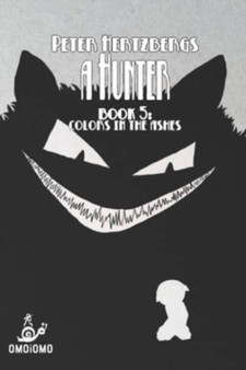 A Hunter - Book 5 : Colors in the Ashes by Peter Hertzberg - Paperback