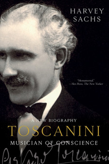 Toscanini : Musician of Conscience by Harvey Sachs - Paperback