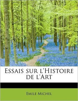 Essais Sur L'Histoire de L'Art by Emile Michel - Paperback