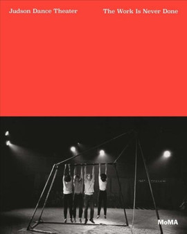 Judson Dance Theater : The Work is Never Done by Ana Janevski - Paperback